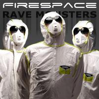 FIRESPACE - RAVE MONSTERS