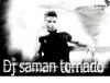 DJ SAMAN TORNADO