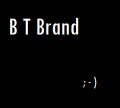 B T Brand